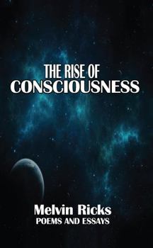 Paperback The Rise of Consciousness: Poems and Essays Book