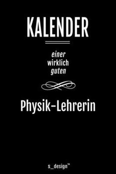 Kalender für Physik-Lehrer / Physik-Lehrerin: Immerwährender Kalender / 365 Tage Tagebuch / Journal [3 Tage pro Seite] für Notizen, Planung / Planungen / Planer, Erinnerungen, Sprüche (German Edition)