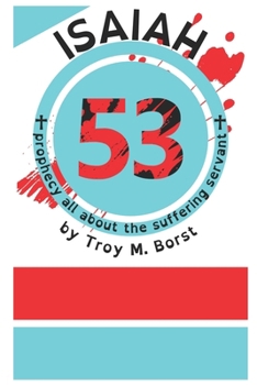 Paperback Isaiah 53: Prophecy All About the Suffering Servant Book