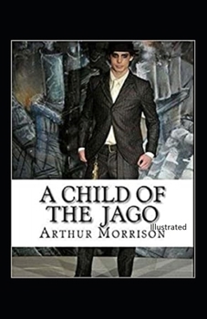 Paperback A Child of the Jago Illustrated Book