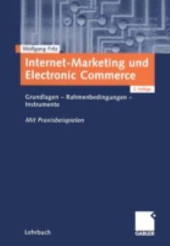 Paperback Internet-Marketing Und Electronic Commerce: Grundlagen - Rahmenbedingungen - Instrumente [German] Book