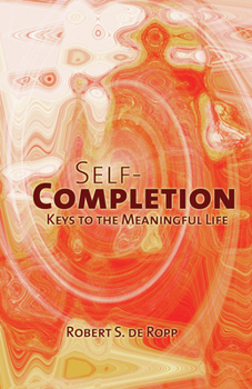 Paperback Self-Completion: Keys to the Meaningful Life Book