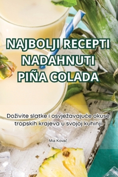 Paperback Najbolji Recepti Nadahnuti Piña Colada [Croatian] Book