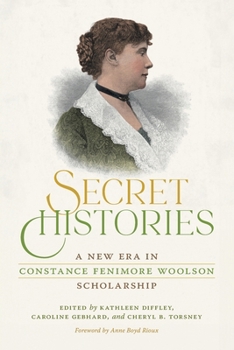 Paperback Secret Histories: A New Era in Constance Fenimore Woolson Scholarship Book