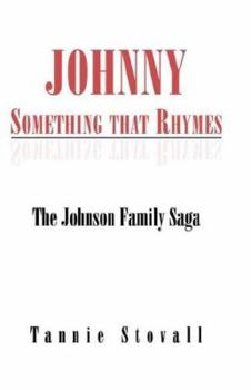 Paperback Johnny Something That Rhymes: The Johnson Family Saga Book