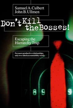 Hardcover Don't Kill the Bosses!: Escaping the Hierarchy Trap Book