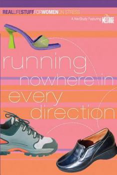 Running Nowhere In Every Direction: A NavStudy Featuring The Message (Real Life Stuff for Women (on Stress)) - Book  of the Real Life Stuff for Women