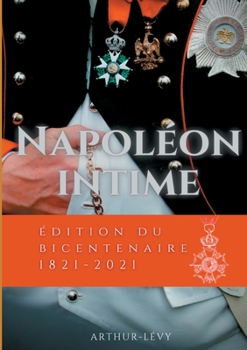 Paperback Napoléon Intime: édition du bicentenaire 1821-2021 [French] Book