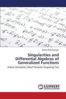 Paperback Singularities and Differential Algebras of Generalized Functions Book