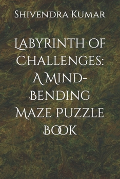 Paperback Labyrinth of Challenges: A Mind-Bending Maze Puzzle Book