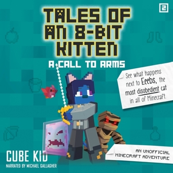 Audio CD Tales of an 8-Bit Kitten: A Call to Arms: An Unofficial Minecraft Adventure Book