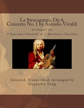 Paperback La Stravaganza, Op.4, Concerto No. 1 by Antonio Vivaldi: Arranged for 3 Soprano Ukuleles & 2 Baritone Ukuleles Book