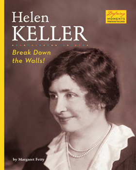 Paperback Helen Keller - Historical Figures Non-Fiction Reading for Grade 3, Developmental Learning for Young Readers - Defining Moments: Overcoming Challenges Book