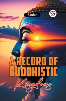 Paperback A Record Of Buddhistic Kingdoms Book