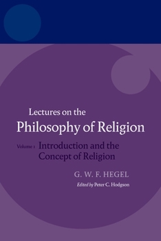 Paperback Hegel: Lectures on the Philosophy of Religion: Vol I: Introduction and the Concept of Religion Book