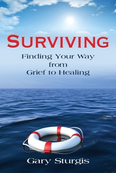 Paperback Surviving: Finding Your Way from Grief to Healing Book