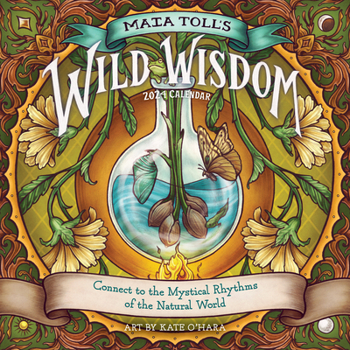 Calendar Maia Toll's Wild Wisdom Wall Calendar 2024: Connect to the Mystical Rhythms of the Natural World Book