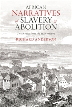 Hardcover African Narratives of Slavery and Abolition: Testimonies from the 19th-century Book