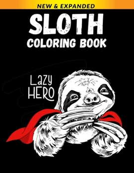 Paperback Sloth Coloring Book: Relaxation with Stress Relieving Designs, Quick and Easy Book
