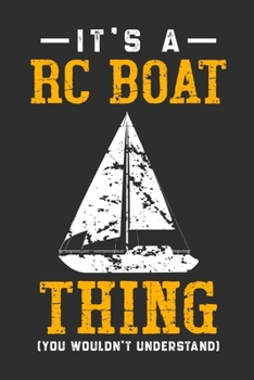 Paperback It's A RC Boat Thing You Wouldn't Understand: Personal Planner 24 month 100 page 6 x 9 Dated Calendar Notebook For 2020-2021 Academic Year Book