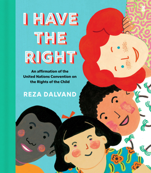 Hardcover I Have the Right: An Affirmation of the United Nations Convention on the Rights of the Child Book