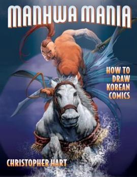 Paperback Manhwa Mania: How to Draw Korean Comics (Manga Mania) Book