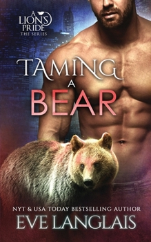 Taming a Bear - Book #11 of the A Lion's Pride
