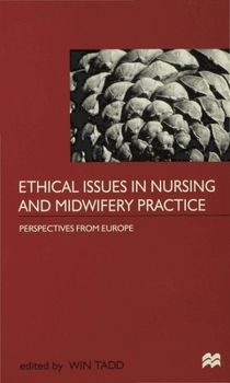 Paperback Ethical Issues in Nursing and Midwifery Practice: A European Perspective Book