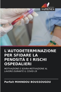 Paperback L'Autodeterminazione Per Sfidare La Penosità E I Rischi Ospedalieri [Italian] Book