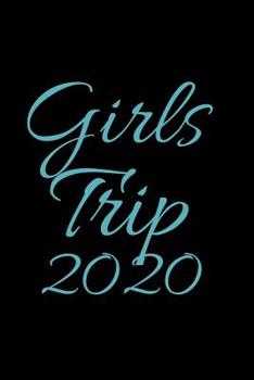 Paperback Girls Trip 2020: Wide Ruled Notebook Book
