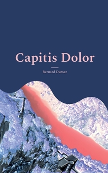 Paperback Capitis Dolor: Une aventure de Petunias W. Majores [French] Book