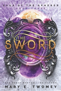 The Sword - Book #3 of the Saga of the Spheres