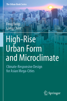 Paperback High-Rise Urban Form and Microclimate: Climate-Responsive Design for Asian Mega-Cities Book