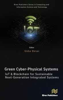 Hardcover Green Cyber-physical Systems: IOT and Blockchain for Sustainable Next-generation Integrated Systems Book