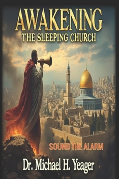 AWAKENING THE SLEEPING CHURCH: Sound The Alarm