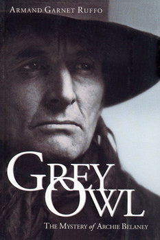 Paperback Grey Owl: The Mystery of Archie Belaney Book