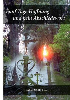 Paperback Fünf Tage Hoffnung und kein Abschiedswort [German] Book