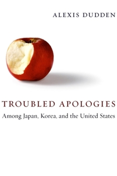 Hardcover Troubled Apologies Among Japan, Korea, and the United States Book