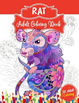 Paperback Rat Adult Coloring Book: An Adult Coloring Book with 52 Amazing Rat Illustrations for Stress Relief and Relaxation. Perfect for Who Love Mouse Book