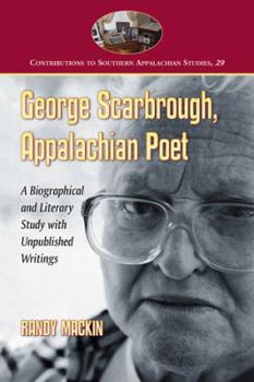 Paperback George Scarbrough, Appalachian Poet: A Biographical and Literary Study with Unpublished Writings Book
