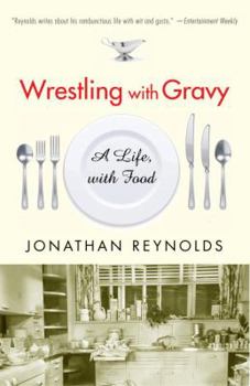 Paperback Wrestling with Gravy: A Life, with Food Book