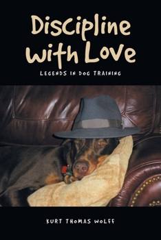 Paperback Discipline with Love: Legends in Dog Training Book