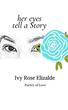 Paperback Her Eyes Tell a Story: Poetry of Love Book