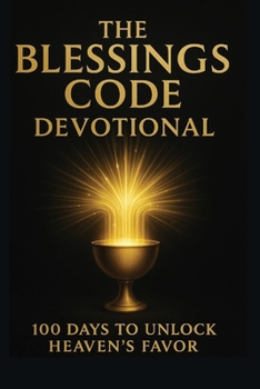 Paperback The Blessings Code Devotional.: 100 Days to Unlock Heaven's Favor Book