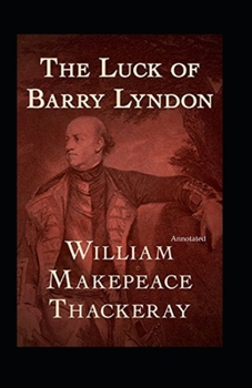 Paperback The Luck of Barry Lyndon (Annotated) Book