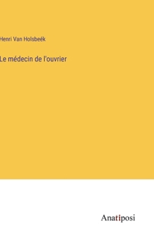 Hardcover Le médecin de l'ouvrier [French] Book