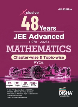 Disha Xclusive 48 Years JEE Advanced (1978 - 2025) MATHEMATICS Chapter-wise & Topic-wise PYQs Book 4th Edition Solved Papers Question Bank in NCERT Flow for JEE 2026
