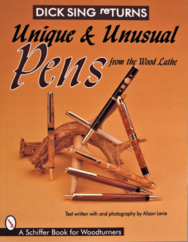 Paperback Dick Sing Returns: Unique and Unusual Pens from the Wood Lathe Book