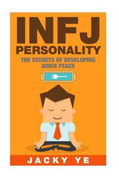 Paperback INFJ Personality: The Secrets of Developing Inner Peace: The Secrets of Developing Inner Peace Book