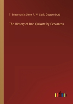 Paperback The History of Don Quixote by Cervantes Book